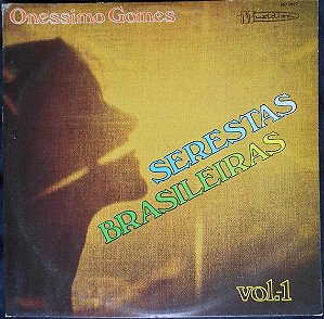 LP - Onéssimo Gomes – Serestas Brasileiras Vol. 1