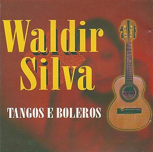 CD - Waldir Silva – Tangos E Boleros Com Waldir Silva