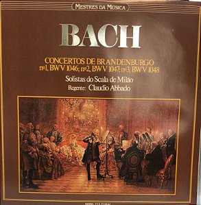 LP - Bach – Concertos de Brandenburgo N°1, BWV 1046; N°2, BWV 1047; N°3, BWV 1048 ( Mestres da Música )