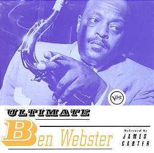 Ben Webster ‎– Ultimate Ben Webster Selected By James Carter