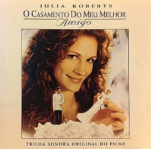 CD - O Casamento Do Meu Melhor Amigo - Trilha Sonora Original Do Filme (Vários Aristas)