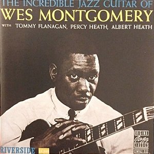 CD - Wes Montgomery – The Incredible Jazz Guitar Of Wes Montgomery