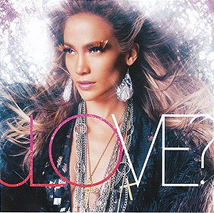 CD - Jennifer Lolpez - JLO – Love?