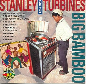 CD - Stanley And The Turbines – Big Bamboo ( IMP - JAMAICA )