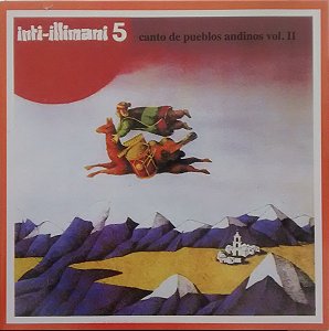 CD - Inti-Illimani – Inti-Illimani 5 - Canto De Pueblos Andinos Vol. II ( IMP - USA )