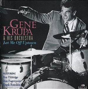 CD - Gene Krupa And His Orchestra – Let Me Off Uptown