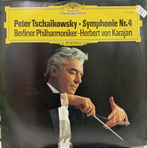 LP - Peter Tschaikowsky*, Berliner Philharmoniker · Herbert von Karajan – Symphonie Nr. 4