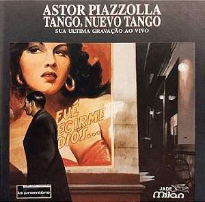 CD - Astor Piazzolla – Tango, Nuevo Tango (Sua Ultima Gravação Ao Vivo)