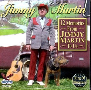 CD - Jimmy Martin – 12 Memories From Jimmy Martin To Us