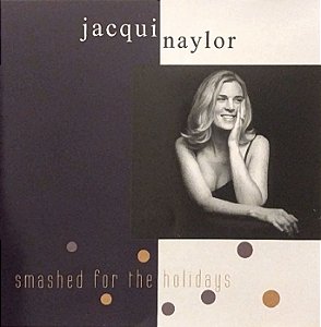 CD - Jacqui Naylor – Smashed For The Holidays - Importado (Com Assinatura da Artista)