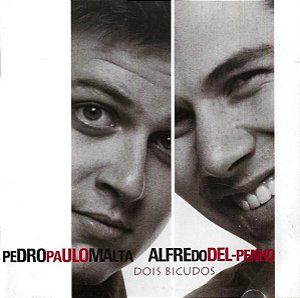 CD - Pedro Paulo Malta & Alfredo Del-Penho – Dois Bicudos