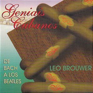 CD - Leo Brouwer – De Bach A Los Beatles