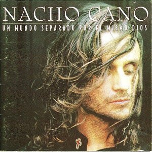 CD - Nacho Cano – Un Mundo Separado Por El Mismo Dios ( IMP - MÉXICO )
