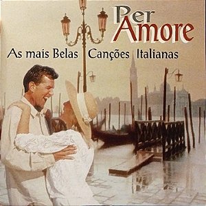CD - Per Amore - As Mais Belas Canções Italianas (Vários Artistas)