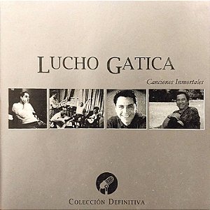 CD - Lucho Gatica - Canciones Inmortales: Colección Definitiva