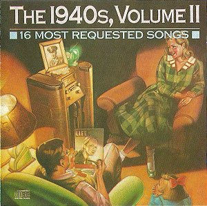 CD - The 1940s, Volume II (16 Most Requested Songs) ( Vários Artistas )