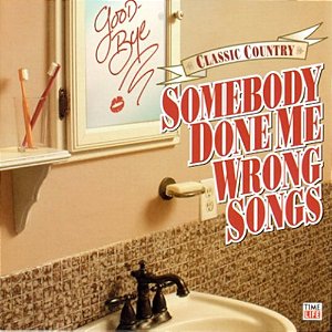 CD - Classic Country - Somebody Done Me Wrong Songs ( Vários Artistas )
