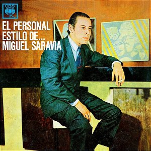 LP - Miguel Saravia – El Personal Estilo De...(Imp. Argentina)
