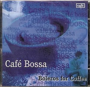 CD - Café Bossa - Boleros For Coffee ( Vários Artistas )
