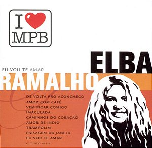 CD - Elba Ramalho – Eu Vou Te Amar