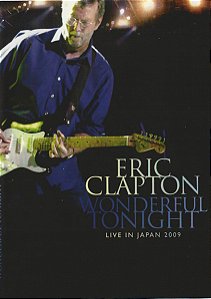 DVD - Eric Clapton – Wonderful Tonight Live In Japan 2009