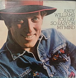 LP- Andy Williams – You Lay So Easy On My Mind