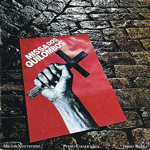 CD - Milton Nascimento, Pedro Casaldáliga, Pedro Tierra – Missa Dos Quilombos