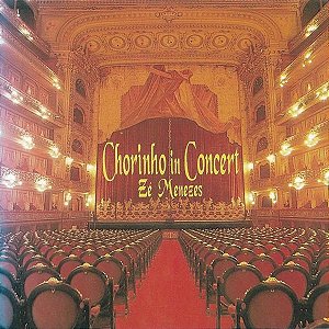 CD - Zé Menezes – Chorinho In Concert