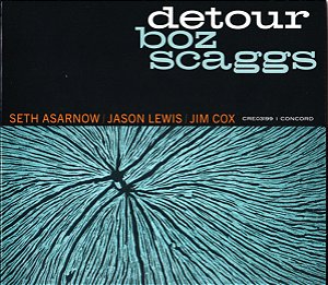 CD - Boz Scaggs – Detour - Novo (Lacrado) - Importado (México) (Digisleeve)