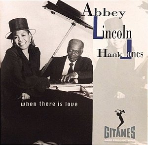 CD - Abbey Lincoln - Hank Jones – When There Is Love - Importado (França)