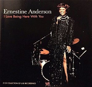 CD Duplo - Ernestine Anderson – I Love Being Here With You - Importado (USA)