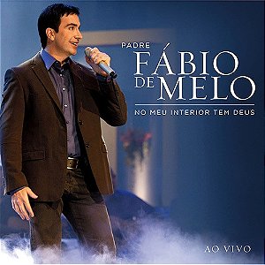 CD - Padre Fábio De Melo – No Meu Interior Tem Deus