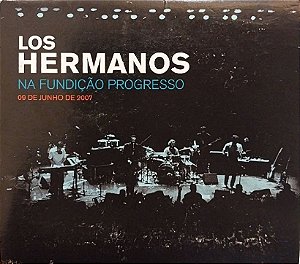 CD - Los Hermanos – Los Hermanos Na Fundição Progresso - 09 De Junho De 2007 (Digipack)