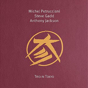CD - Michel Petrucciani / Steve Gadd / Anthony Jackson – Trio In Tokyo ( c/ luva ) - Importado