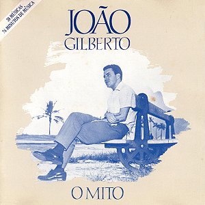 CD – João Gilberto – O Mito
