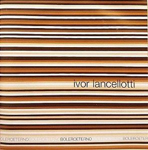 CD - Ivor Lancellotti – Bolero Eterno