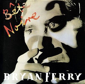 CD - Bryan Ferry ‎– Bête Noire - IMP