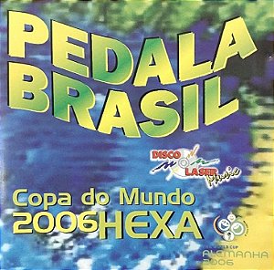 CD - Pedala Brasil - Copa Do Mundo 2006 Hexa (Vários Artistas)