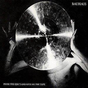 CD - Bauhaus ‎– Press The Eject And Give Me The Tape - IMP