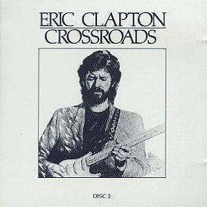 Eric Clapton ‎– Crossroads ( disc 3)