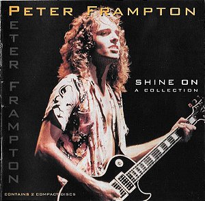 CD - Peter Frampton ‎– Shine On (A Collection) - Minha História Internacional (Cd Duplo)