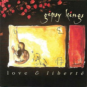 CD - Gipsy Kings ‎– Love & Liberté