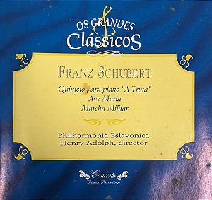 CD - Franz Schubert - Quinteto Para Piano "A Trucha" - Ave Maria - Marcha Militar / Os Grandes Clássicos