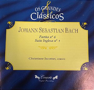 C D - Johann Sebastian Bach - Partita N.6 - Suite Inglesa N.1 / Os Grandes Clássicos
