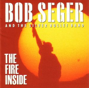 CD - Bob Seger And The Silver Bullet Band ‎– The Fire Inside