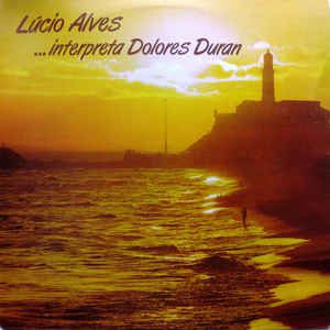 LP - Lúcio Alves ‎– ...interpreta Dolores Duran