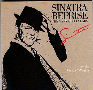 CD - Frank Sinatra ‎– Sinatra Reprise: The Very Good Years - IMP ( sem contracapa )