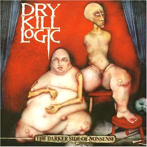 CD - Dry Kill Logic ‎– The Darker Side Of Nonsense