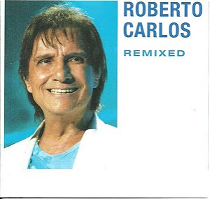 CD - Roberto Carlos ‎– Remixed