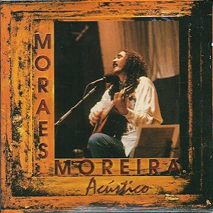 CD - Moraes Moreira ‎– Acústico (Digipack)